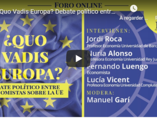 ¿Quo Vadis Europe? Debate político entre economistas sobre la UE