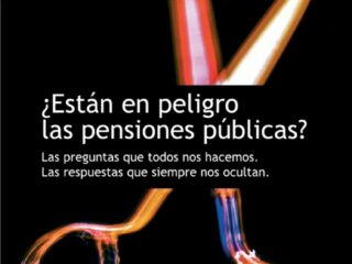 ¿Están en peligro las pensiones públicas? por Vicenç Navarro, Juan Torres López, Alberto Garzón