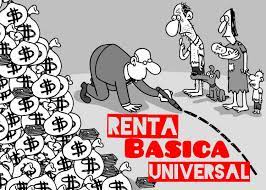 La Renta Básica Universal: ahora y para siempre.