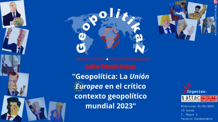 ATTAC Navarra Nafarroa La Unión Europea en el crítico contexto geopolítico mundial 2023 GeopolitikaZ
